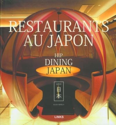 RESTAURANTS AU JAPON - HIP DINING JAPAN