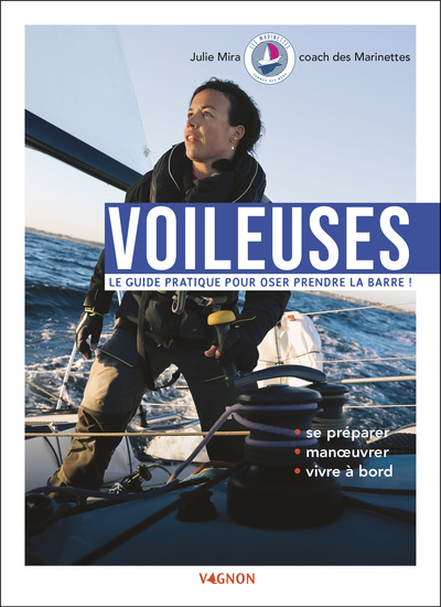 VOILEUSES - LE GUIDE PRATIQUE POUR OSER PRENDRE LA BARRE !