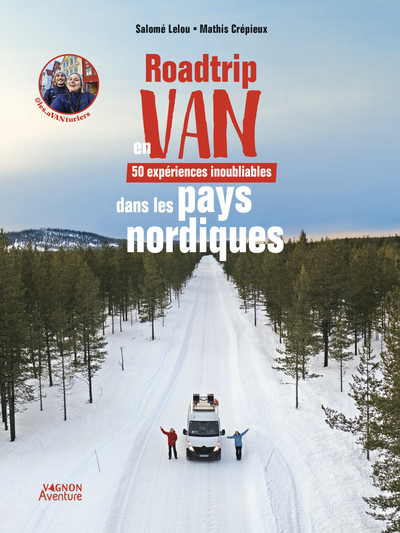 ROADTRIP EN VAN - 50 EXPERIENCES INOUBLIABLES DANS LES PAYS NORDIQUES
