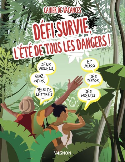 CAHIER DE VACANCES DEFI SURVIE : L´ETE DE TOUS LES DANGERS !