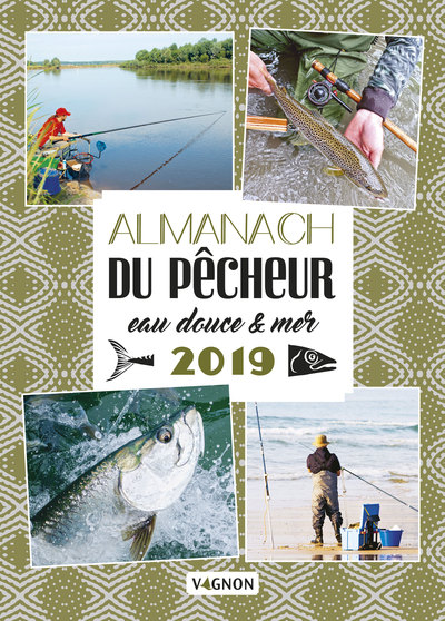 ALMANACH DU PECHEUR EAU DOUCE & MER 2019
