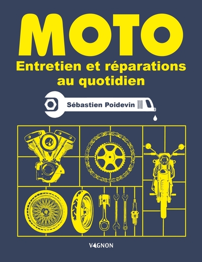 MOTO - ENTRETIEN ET REPARATION AU QUOTIDIEN