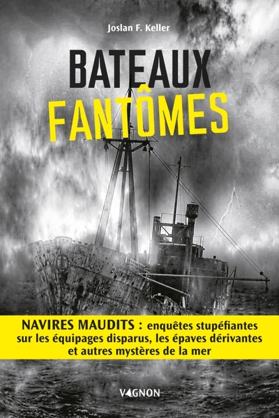 BATEAUX FANTOMES DISPARITIONS ETRANGES D´HIER ET D´AUJOURD´HUI