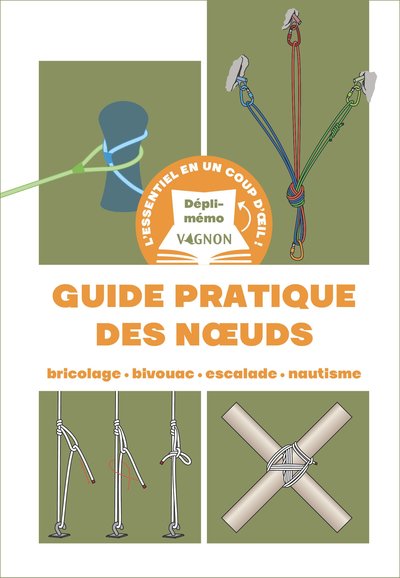 DEPLI-MEMO : GUIDE PRATIQUE DES N UDS - BRICOLAGE - BIVOUAC - ESCALADE - NA