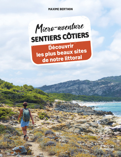 MICRO-AVENTURE SENTIERS COTIERS - DECOUVRIR LES PLUS BEAUX SITES DE NOTRE LITTORAL