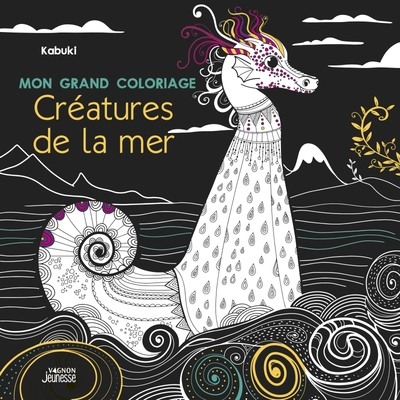 MON GRAND COLORIAGE : CREATURES DE LA MER