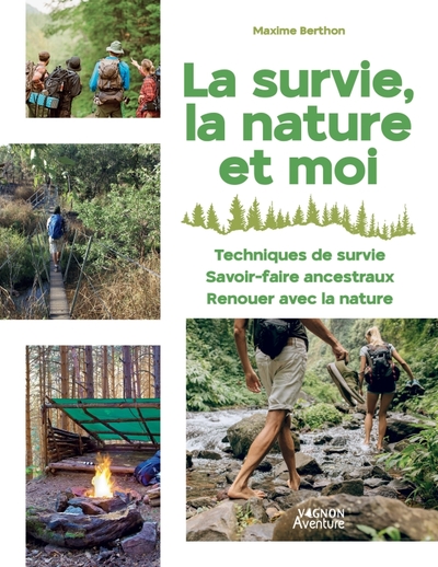 SURVIE, LA NATURE ET MOI - 40 TECHNIQUES ET EXERCICES FACILES