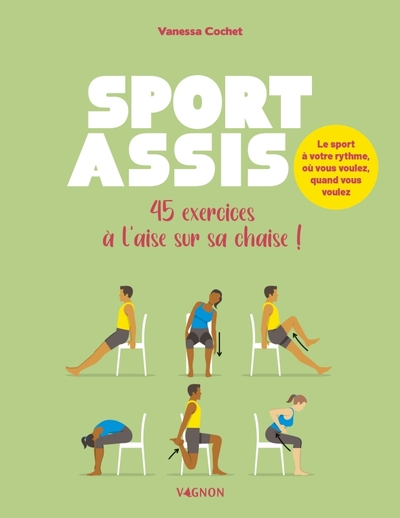 SPORT ASSIS - 35 EXERCICES A L´AISE SUR SA CHAISE !