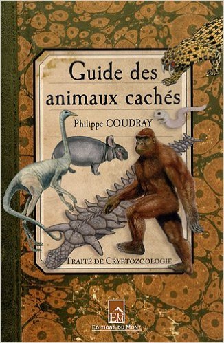 GUIDE DES ANIMAUX CACHES, TRAITE DE CRYPTOZOOLOGIE