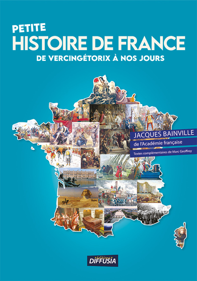 PETITE HISTOIRE DE FRANCE DE VERCINGETORIX A NOS JOURS - EDITION 2025