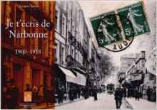 JE T´ECRIS DE NARBONNE 1900-1918