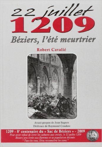 22 JUILLET 1209 BEZIERS, L´ETE MEURTRIER