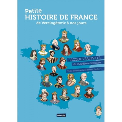 PETITE HISTOIRE DE FRANCE DE VERCINGETORIX A NOS JOURS (EDITION 2019)