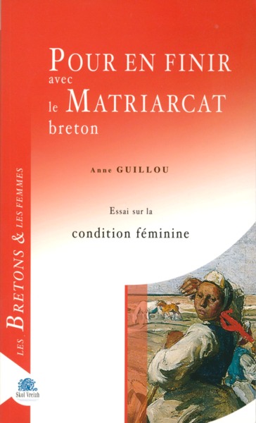 POUR EN FINIR AVEC LE MATRIARCAT BRETON