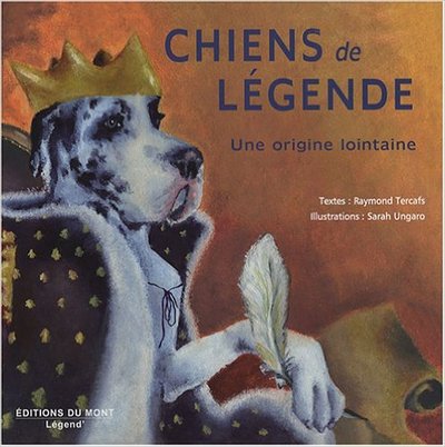 CHIENS DE LEGENDE, UNE ORIGINE LOINTAINE