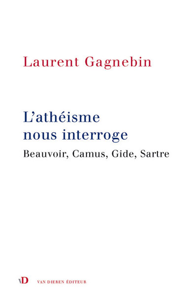 L´ATHEISME NOUS INTERROGE. BEAUVOIR, CAMUS, GIDE, SARTRE