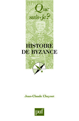 HISTOIRE DE BYZANCE (2E ED) QSJ 107