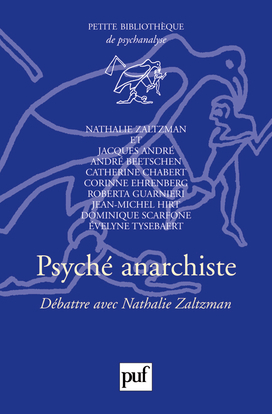 PSYCHE ANARCHISTE - DEBATTRE AVEC NATHALIE ZALTZMAN