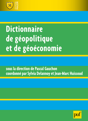 DICTIONNAIRE DE GEOPOLITIQUE ET DE GEOECONOMIE