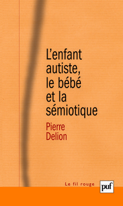 ENFANT AUTISTE LE BEBE ET LA SEMIOTIQUE