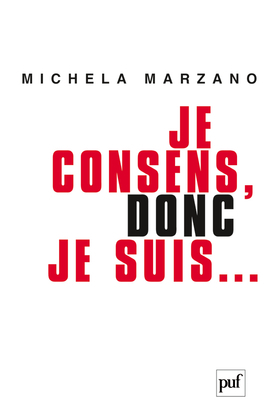 JE CONSENS, DONC JE SUIS...