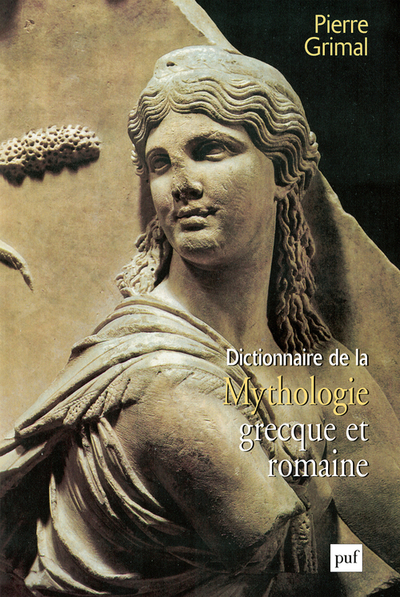 DICTIONNAIRE DE LA MYTHOLOGIE GRECQUE ET ROMAINE