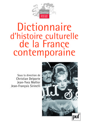 DICTIONNAIRE D´HISTOIRE CULTURELLE DE LA FRANCE CONTEMPORAINE