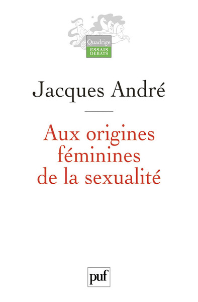 AUX ORIGINES FEMININES DE LA SEXUALITE