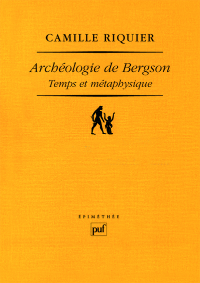 IAD - ARCHEOLOGIE DE BERGSON. TEMPS ET METAPHYSIQUE