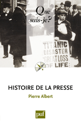 HISTOIRE DE LA PRESSE (11E ED) QSJ 368
