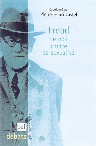 FREUD. LE MOI CONTRE SA SEXUALITE