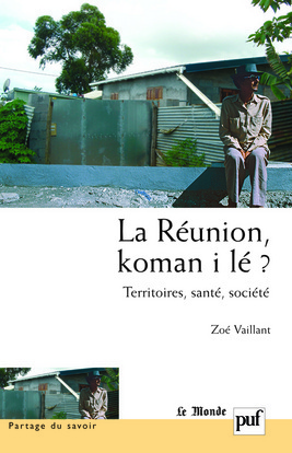 REUNION, KOMAN I LE ? - TERRITOIRES, SANTE, SOCIETE. PREFACE DE BORIS CY