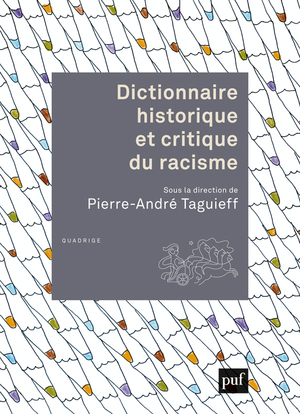 DICTIONNAIRE HISTORIQUE ET CRITIQUE DU RACISME