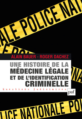 HISTOIRE DE LA MEDECINE LEGALE ET DE L´IDENTIFICATION CRIMINELLE