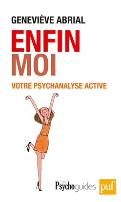 ENFIN MOI. VOTRE PSYCHANALYSE ACTIVE