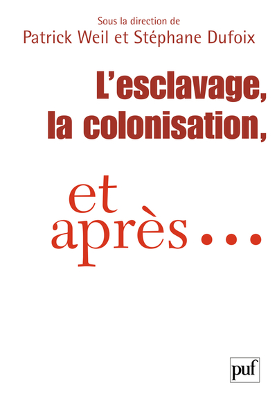 L´ESCLAVAGE, LA COLONISATION ET APRES... - FRANCE, ETATS-UNIS, GRANDE-BRETA