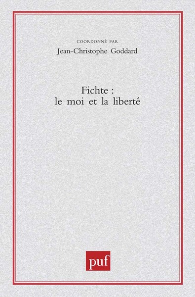 FICHTE : LE MOI ET LA LIBERTE