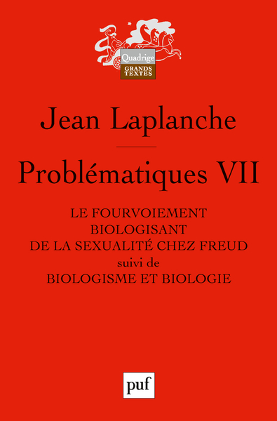 PROBLEMATIQUES 7 - FOURVOIEMENT BIOLOGISANT DE LA SEXUALITE CHEZ FREUD