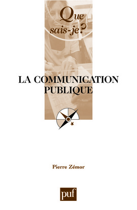 IAD - LA COMMUNICATION PUBLIQUE (4ED) QSJ 2940