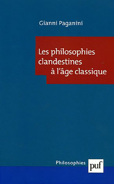 PHILOSOPHIES CLANDESTINES DE L´AGE CLASSIQUE