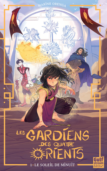 LES GARDIENS DES QUATRE ORIENTS - TOME 1 LE SOLEIL DE MINUIT