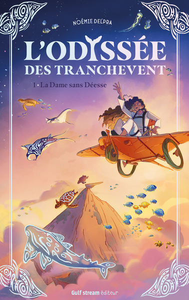 L´ODYSSEE DES TRANCHEVENT - TOME 1 LA DAME SANS DEESSE