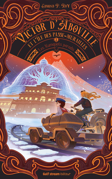 VICTOR D´ABOVILLE ET L´ILE DES PASSE-MURAILLES - TOME 3 KUMQUATS PARADIS