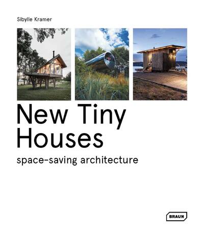NEW TINY HOUSES - SPACE-SAVING ARCHITECTURE