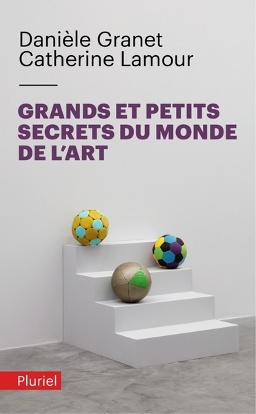 GRANDS ET PETITS SECRETS DU MONDE DE L´ART