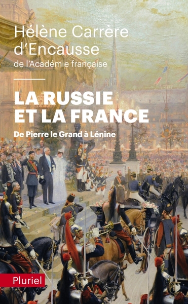 RUSSIE ET LA FRANCE - DE PIERRE LE GRAND A LENINE