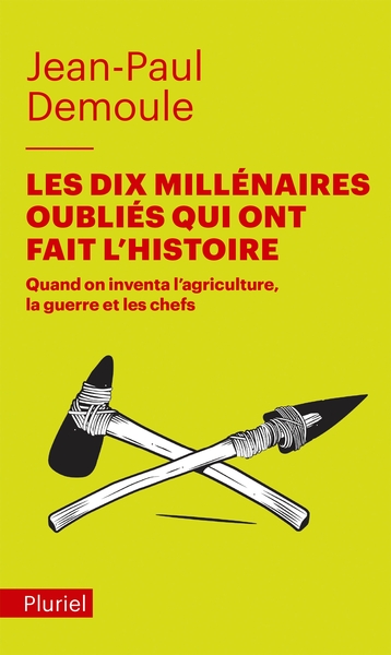 DIX MILLENAIRES OUBLIES QUI ONT FAIT L´HISTOIRE - QUAND ON INVENTA L´AG