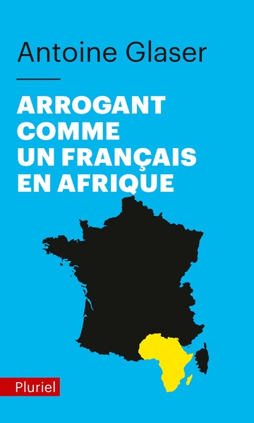 ARROGANT COMME UN FRANCAIS EN AFRIQUE