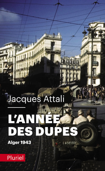 L´ANNEE DES DUPES. ALGER 1943