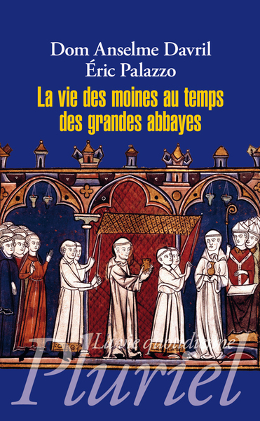 VIE DES MOINES AU TEMPS DES GRANDES ABBAYES